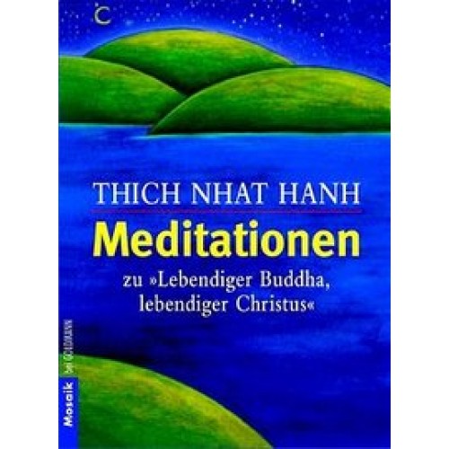 Meditationen zu Lebendiger Buddha, lebendiger Christus