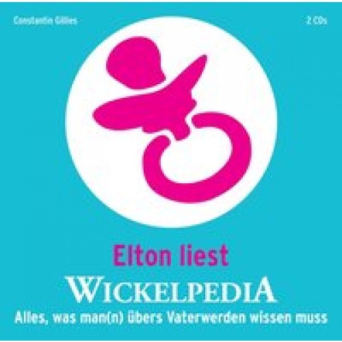 CD WISSEN - Wickelpedia. Alles, was man(n) über das Vaterwerden wissen muss, 2 CDs: Alles, was man(n
