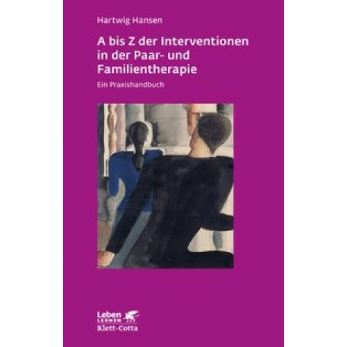 A bis Z der Interventionen in der Paar- und Familientherapie