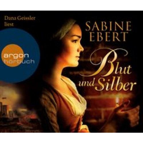 Blut und Silber (Hörbestseller) [Audio CD] [2011] Ebert, Sabine, Geissler, Dana