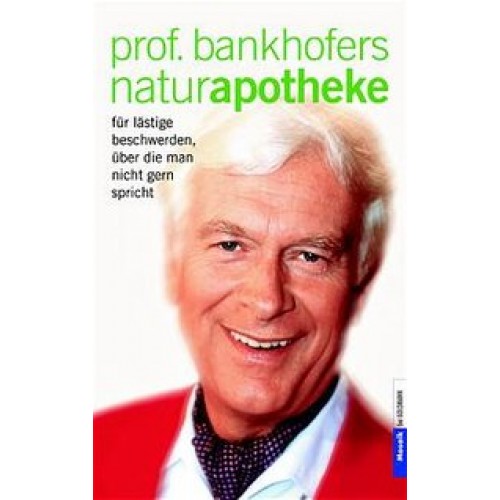 Prof. Bankhofers Naturapotheke