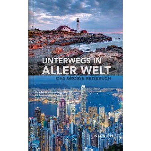 Unterwegs in aller Welt: Das große Reisebuch (KUNTH Unterwegs in ... / Das grosse Reisebuch) [Gebund