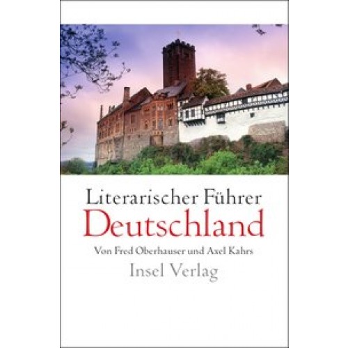 Literarischer Führer Deutschland [Taschenbuch] [2008] Oberhauser, Fred, Kahrs, Axel, de Bruyn, Günte
