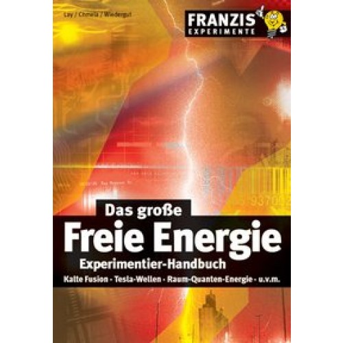 Das große freie Energie Experimentier-Handbuch