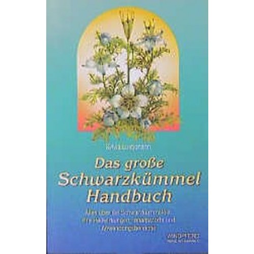 Das grosse Schwarzkümmel-Handbuch