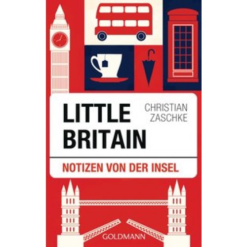 Little Britain: Notizen von der Insel [Gebundene Ausgabe] [2014] Zaschke, Christian