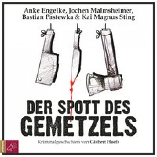 Der Spott des Gemetzels: Kriminalgeschichten [Audio CD] [2016] Haefs, Gisbert, Koppelmann, Leonhard,