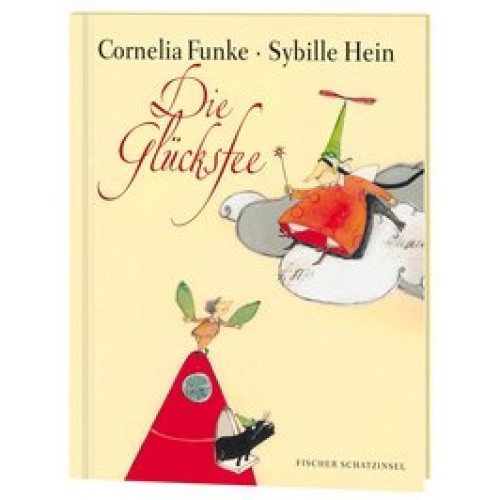 Die Glücksfee [Gebundene Ausgabe] [2006] Funke, Cornelia, Hein, Sybille