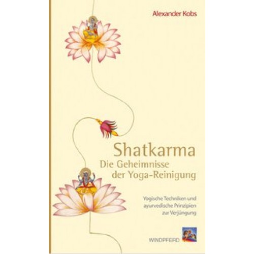 Shatkarma – Die Geheimnisse der Yoga-Reinigung