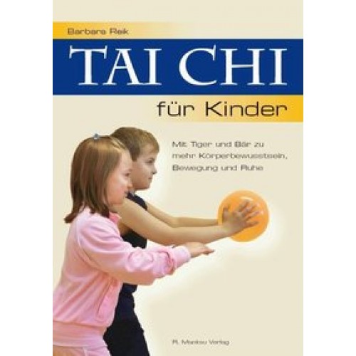 Tai Chi für Kinder - Mit Tiger und Bär zu mehr Körperbewusstsein, Bewegung und Ruhe