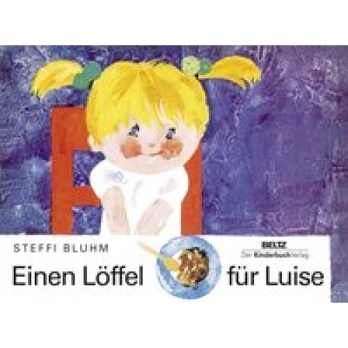 Einen Löffel für Luise: Vierfarbiges Pappbilderbuch [Gebundene Ausgabe] [2012] Bluhm, Steffi