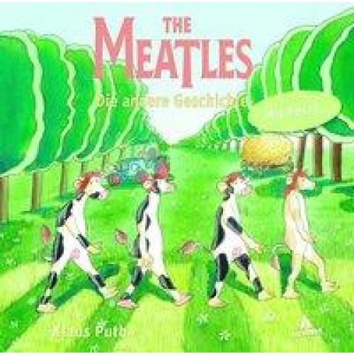 The Meatles: Die andere Geschichte [Gebundene Ausgabe] [2013] Puth, Klaus
