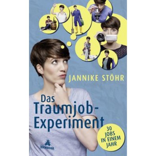 Das Traumjob-Experiment: 30 Jobs in einem Jahr [Broschiert] [2016] Stöhr, Jannike