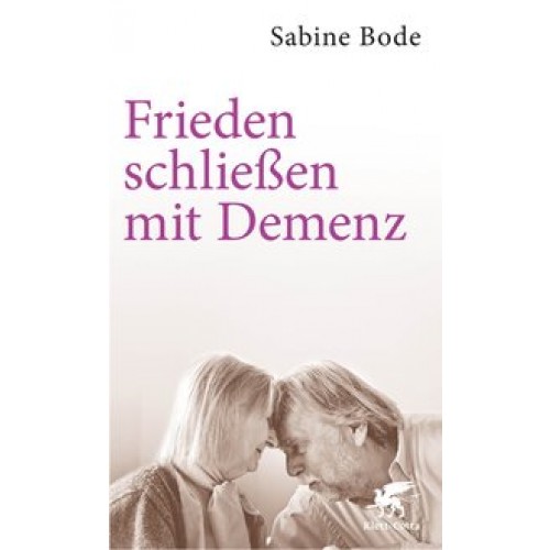 Frieden schließen mit Demenz [Taschenbuch] [2016] Bode, Sabine