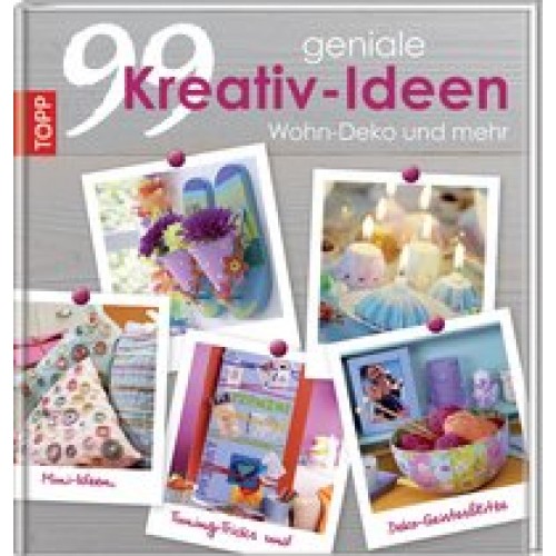 99 geniale Kreativ-Ideen - Wohn-Deko
