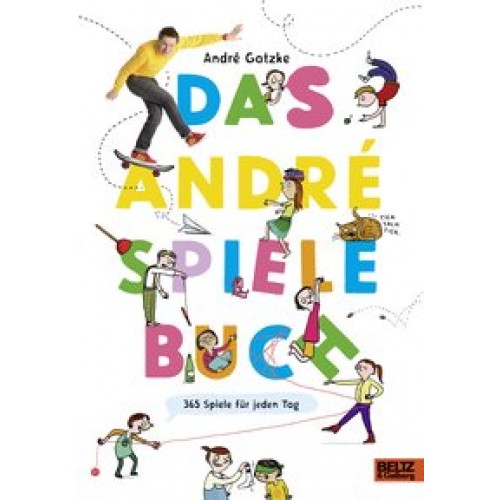 Das André-Spielebuch: 365 Spiele für jeden Tag [Gebundene Ausgabe] [2015] Gatzke, André, Schulz, Tin