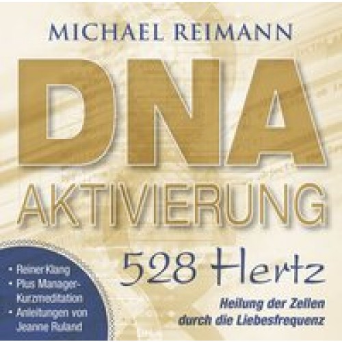 DNA-AKTIVIERUNG [528 Hertz]