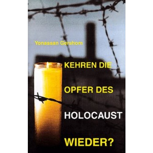 Kehren die Opfer des Holocaust wieder?