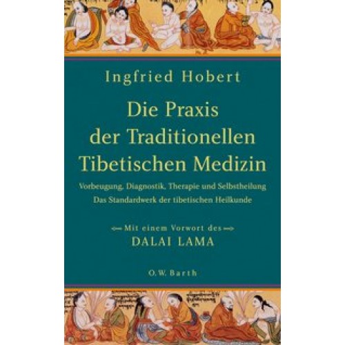 Die Praxis der Traditionellen Tibetischen Medizin