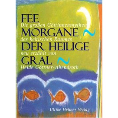 Fee Morgane - Der Heilige Gral