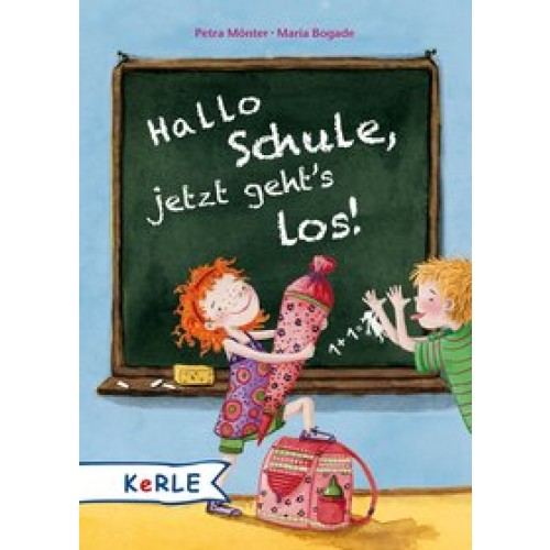 Hallo Schule, jetzt geht's los! [Gebundene Ausgabe] [2012] Mönter, Petra, Bogade, Maria