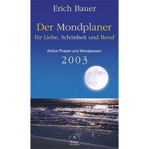 Der Mondplaner für Liebe und Beruf 2003