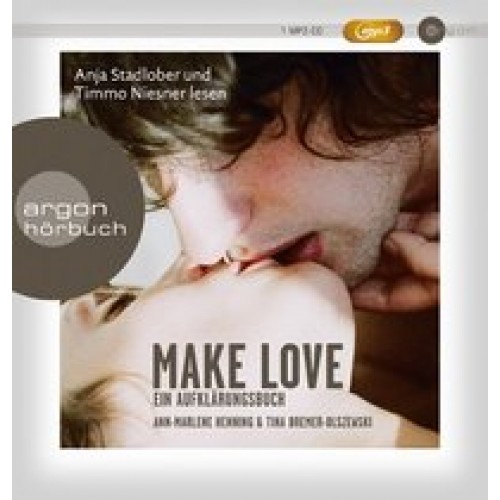 Make Love: Ein Aufklärungshörbuch [MP3 CD] [2012] Henning, Ann-Marlene, Bremer-Olszewski, Tina, Stad