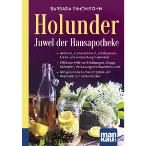 Holunder – Juwel der Hausapotheke. Kompakt-Ratgeber