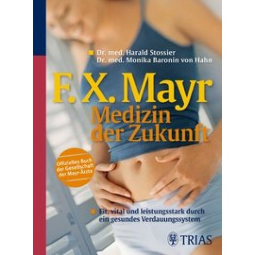 F.X. Mayr - Medizin der Zukunft