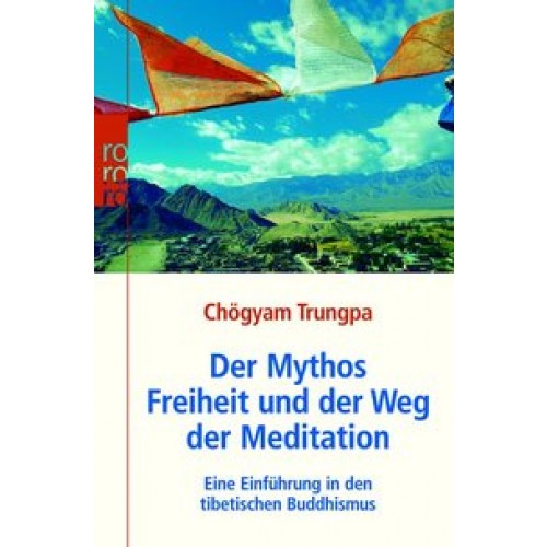 Der Mythos Freiheit und der Weg der Meditation