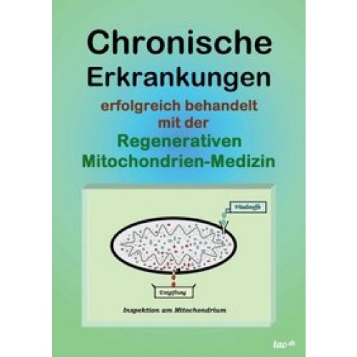 Chronische Erkrankungen erfolgreich behandelt mit der Regenerativen Mitochondrien-Medizin