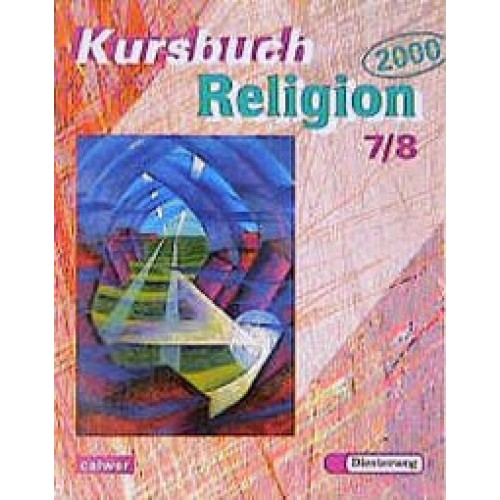 Kursbuch Religion 2000 / Schülerbuch für den Religionsunterricht im 7./8. Schuljahr