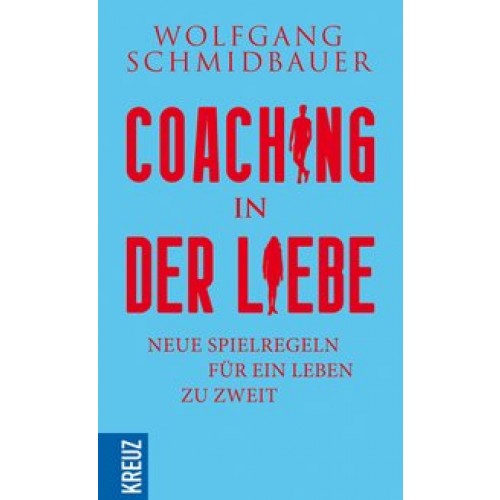 Coaching in der Liebe: Einander wahrnehmen und unterstützen [Gebundene Ausgabe] [2015] Schmidbauer, 