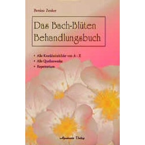 Das Bach-Blüten-Behandlungsbuch