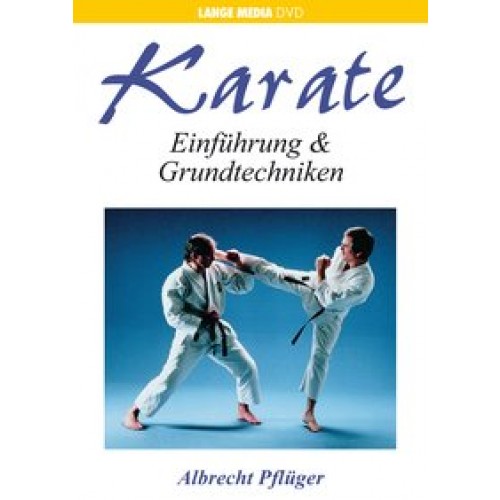 Albrecht Pflüger: Karate - Einführung & Grundtechniken