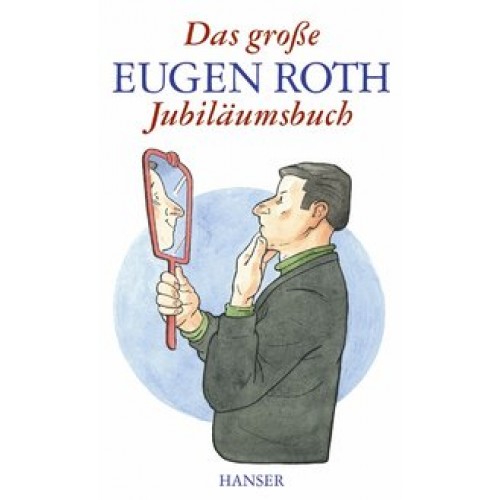 Das große Eugen-Roth-Jubiläumsbuch