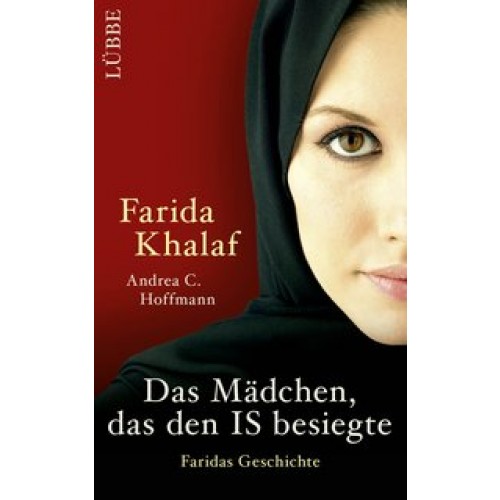 Das Mädchen, das den IS besiegte: Faridas Geschichte [Gebundene Ausgabe] [2016] Hoffmann, Andrea C.,