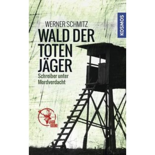 Wald der toten Jäger: Schreiber unter Mordverdacht [Taschenbuch] [2016] Schmitz, Werner