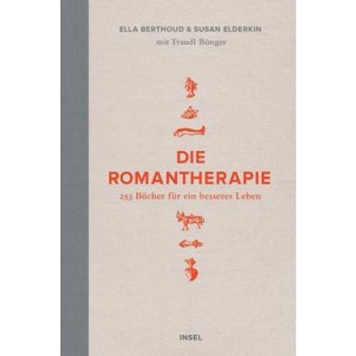 Die Romantherapie: 253 Bücher für ein besseres Leben [Gebundene Ausgabe] [2013] Bünger, Traudl, Bert