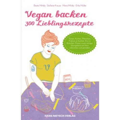 Vegan backen - 300 Lieblingsrezepte