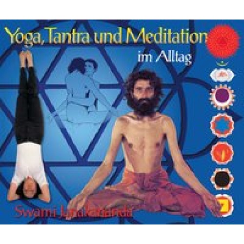 Yoga, Tantra und Meditation im Alltag