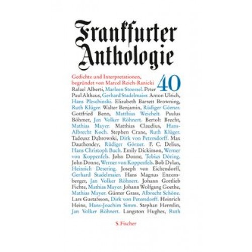 Frankfurter Anthologie: Vierzigster Band Gedichte und Interpretationen Begründet von Marcel Reich-Ra