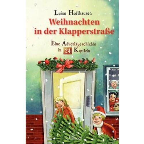 Weihnachten in der Klapperstraße: Eine Adventsgeschichte in 24 Kapiteln [Gebundene Ausgabe] [2012] Holthausen, Luise, Wiemers, Sabine