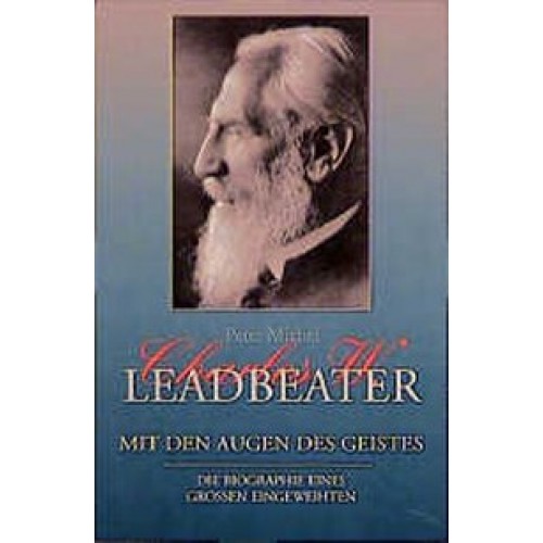 Charles W. Leadbeater - Mit den Augen des Geistes