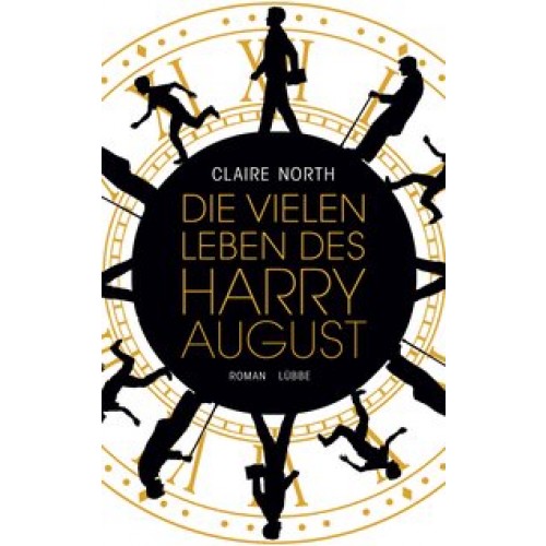 Die vielen Leben des Harry August: Roman [Gebundene Ausgabe] [2015] North, Claire, Bauche-Eppers, Ev