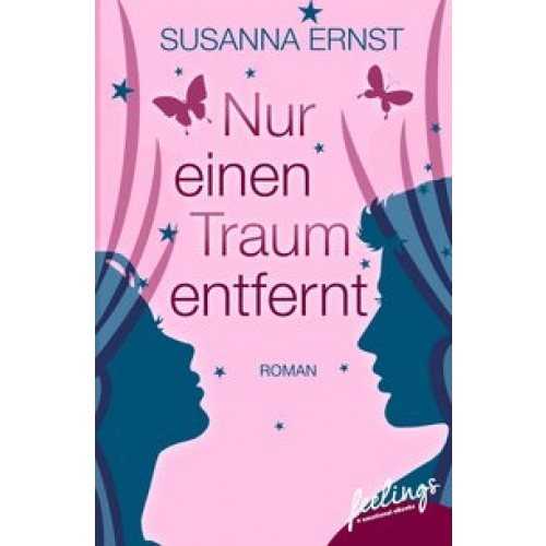 Nur einen Traum entfernt: Roman [Taschenbuch] [2016] Ernst, Susanna