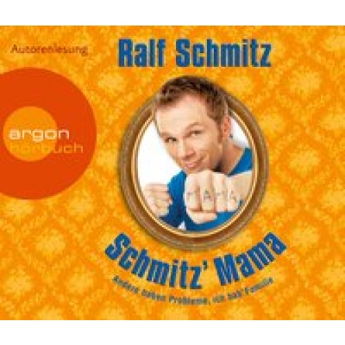 Schmitz' Mama: Andere haben Probleme, ich hab' Familie [Audio CD] [2011] Schmitz, Ralf
