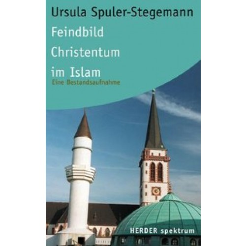 Feindbild Christentum im Islam