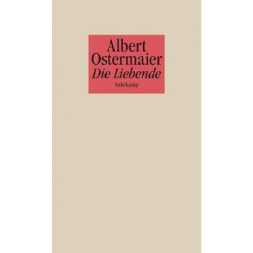 Die Liebende [Broschiert] [2012] Ostermaier, Albert
