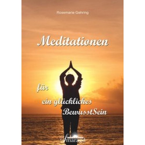 Meditationen für ein glückliches BewusstSein